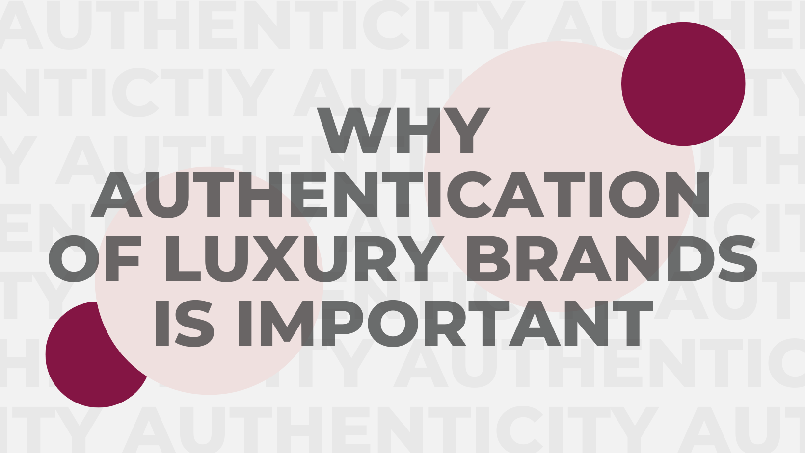 Why Authentication of Luxury Brands is Important